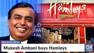 Mukesh Ambani buys Hamleys