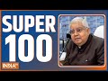 Super 100: Watch the latest news from India and around the world | August 07, 2022