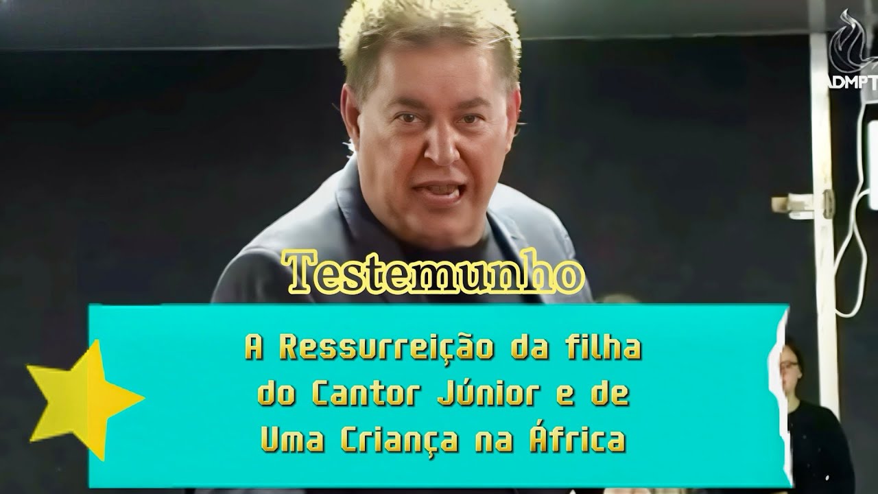 TESTEMUNHO: A Ressurreição da filha do Cantor Júnior e de uma Criança na África
