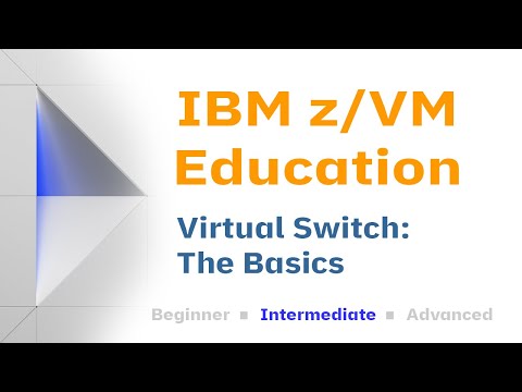 z/VM Education: Virtual Switch - The Basics