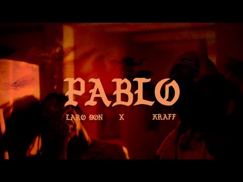 Kraff x Laro Don - Pablo (Official Music Video)
