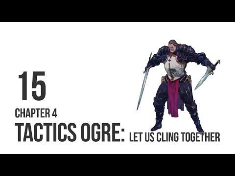 Tactics Ogre: Let Us Cling Together - Chapter 4 pt 15