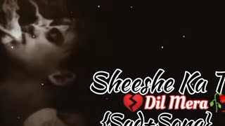Download lagu Sheeshe Ka Tha Dil Mera🥀💔😔 (Sad Song) hindi song (old is gold)#sad #song  #viral surprise me like😭🙏😥 mp3 Download lagu Sheeshe Ka Tha Dil Mera🥀💔😔 (Sad Song) hindi song (old is gold)#sad #song  #viral surprise me like😭🙏😥 mp3