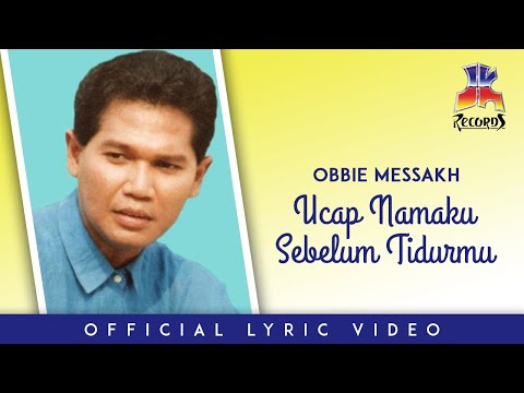 Obbie Messakh - Ucap Namaku Sebelum Tidurmu (Official Lyric Video)