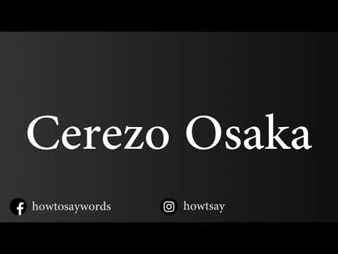 How To Pronounce Cerezo Osaka