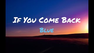 If you come back - Blue - Lyrics