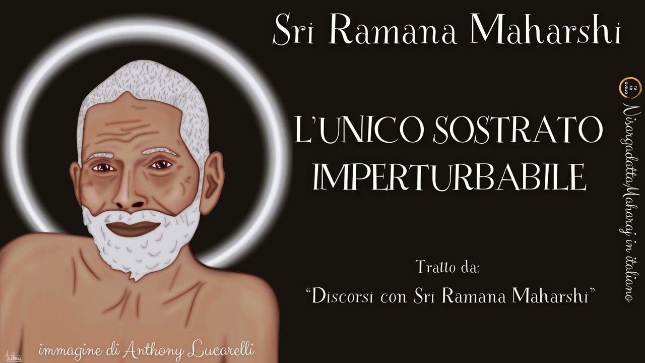 L'UNICO SOSTRATO IMPERTURBABILE - Discorsi con Sri Ramana Maharshi