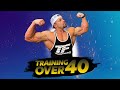 Training Over 40 - Everything You Need to Know!