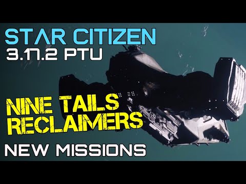 Nine Tails RECLAIMER Missions - New Star Citizen combat gameplay - 3.17.2 PTU