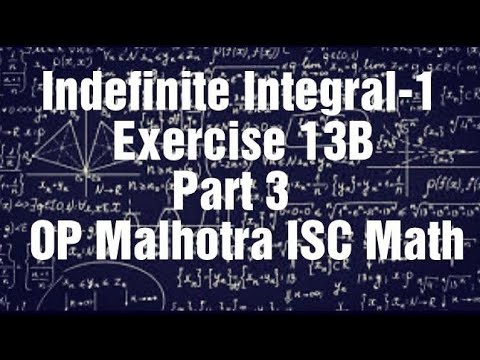 Indefinte Integral-1 Ex 13B part 3