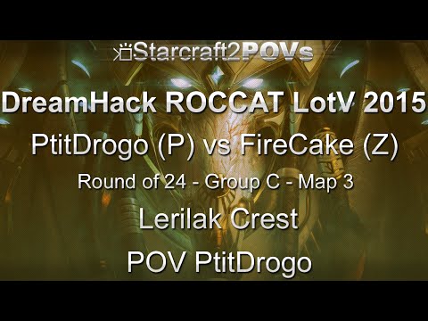 SC2 LotV - DreamHack ROCCAT 2015 - PtitDrogo vs FireCake - Group C Ro24 - Map3 - Lerilak - PtitDrogo