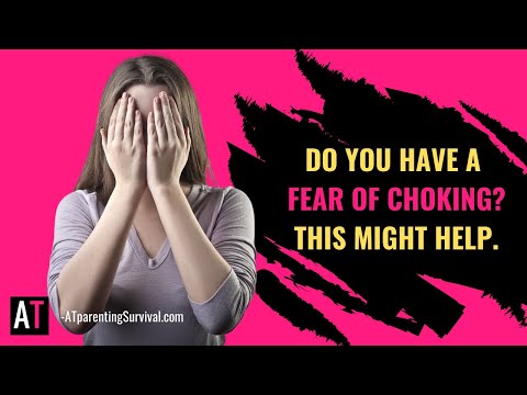 Do you have a fear of choking? This might help.