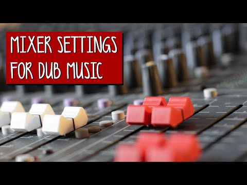DUB MIXING Tutorial - [MIXER Settings] - Part 2