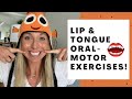 SPEECH THERAPY LIP TONGUE ORAL MOTOR EXERCISES Improve Coordination Speech Sound Productions