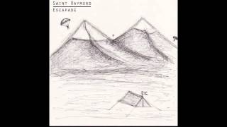 Saint Raymond   Everything She Wants