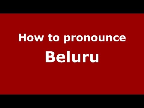 How to pronounce Beluru