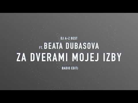 DJ A-Z Best ft. BEÁTA DUBASOVÁ - Za dverami mojej izby (PROD. MAREK VOZAR)