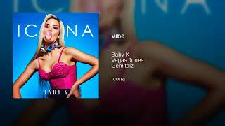 Baby k vibe feat. vegas jones gemitaiz
