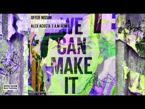 Offer Nissim Feat. Dana International - We Can Make It (Alex Acosta 3 A.M Remix)