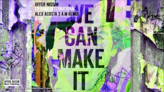 Offer Nissim Feat. Dana International - We Can Make It (Alex Acosta 3 A.M Remix)