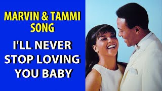 Marvin Gaye &amp; Tammi Terrell I&#39;ll Never Stop Loving You Baby