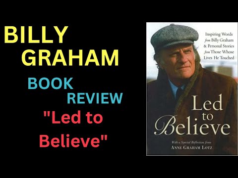 Reverend Billy Graham Books - Book Review About - Led to Believe
