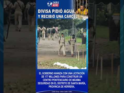 DIVISA PIDIÓ AGUA...Y RECIBIÓ UNA CÁRCEL #Divisa #Herrera #NuevaCárcel #SantaMaría #NoticiasPanamá