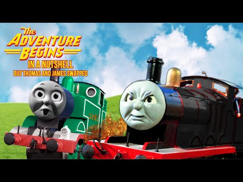 The Adventure Begins in a nutshell but Thomas and James Swapped
