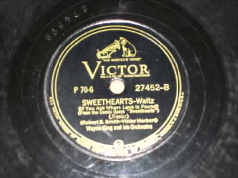 Sweethearts - Wayne King and his orchestra - 1936