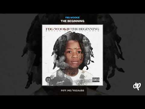 FBG Wookie - All In My Feelings [The Beginning]