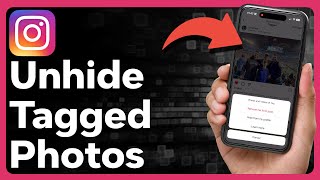How To Unhide Tagged Photos On Instagram