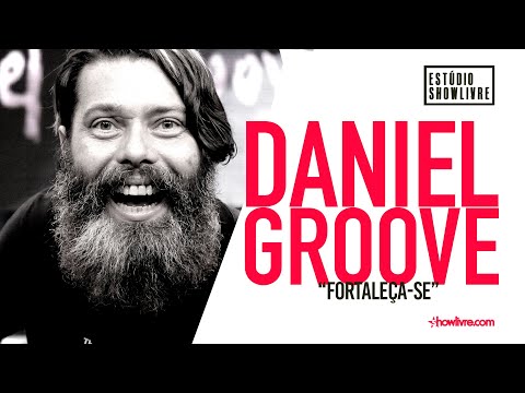 Daniel Groove - Fortaleça-Se - Ao Vivo no Estúdio Showlivre 2019