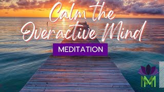 15 Minute Meditation to Soothe an Overactive Mind | Journey to Inner Peace | Mindful Movement
