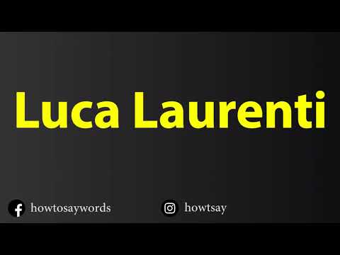 How To Pronounce Luca Laurenti