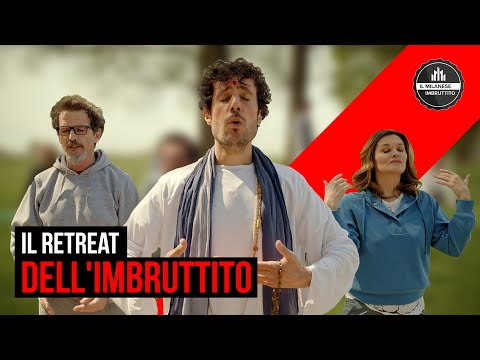 Il Milanese Imbruttito - Il RETREAT dell'Imbruttito