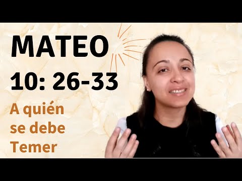 Mateo 10: 26-33 (A quién se debe Temer) explicación - Kateryna Karreras