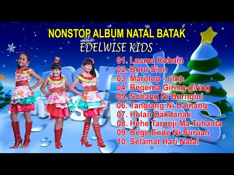 Nonstop Album Natal Batak Terpopuler 2022 Full HD | Edelwise Kids