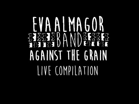 Eva Almagor - Against the grain (live compilation)