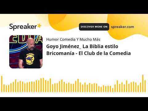 Goyo Jiménez_ La Biblia estilo Bricomanía - El Club de la Comedia