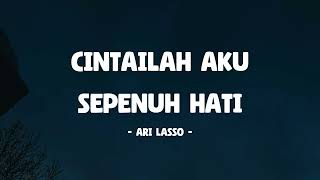 Download lagu Ari Lasso - Cintailah Aku Sepenuh Hati - Lirik Musik Senja mp3 Download lagu Ari Lasso - Cintailah Aku Sepenuh Hati - Lirik Musik Senja mp3