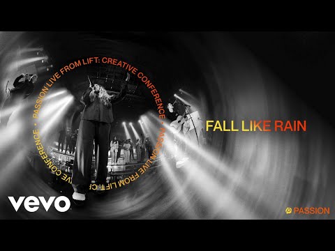 Passion - Fall Like Rain (Audio / Live From LIFT: Creative Conference, 2023) ft. Rachel Halbach