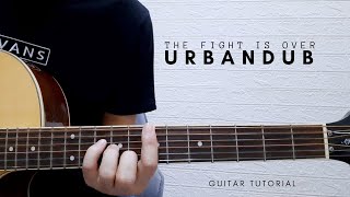 PART 1 - THE FIGHT IS OVER  (ACOUSTIC) I   URBANDUB  I   GUITAR TUTORIAL I OST TAYO SA HULING BUWAN