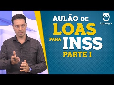 Concurso INSS 2019: LOAS (Parte I)