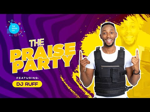 The Praise Party ft Dj Ruff #episode11