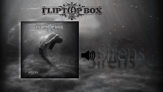 FLIPTOP BOX - Sirens (Official audio)