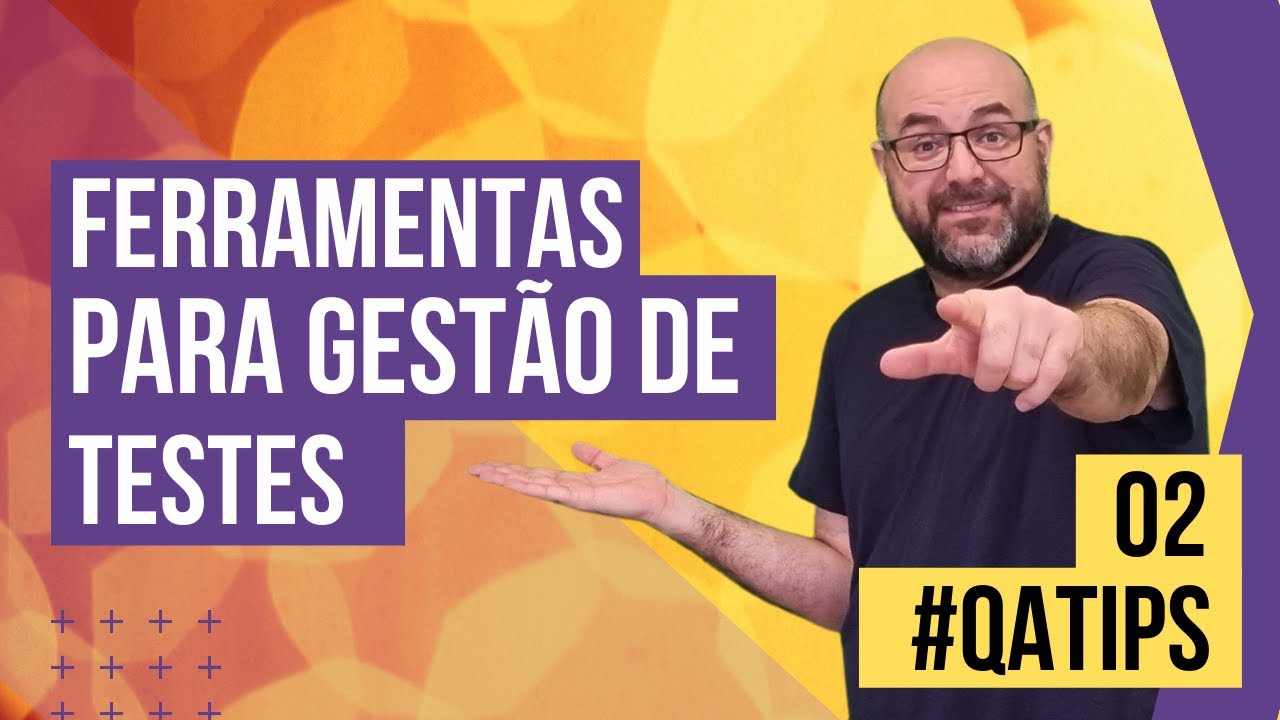 #QATIPS 02 - FERRAMENTAS PARA GESTÃO DE TESTES E QA