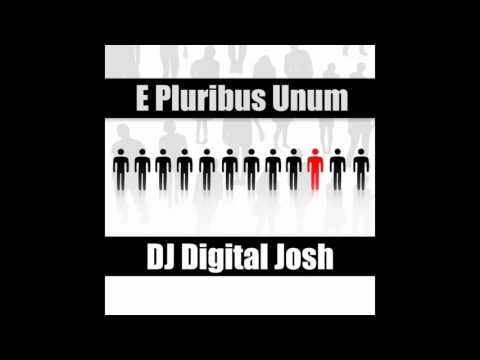 DJ Digital Josh - E Pluribus Unum (2009) [Full Album]