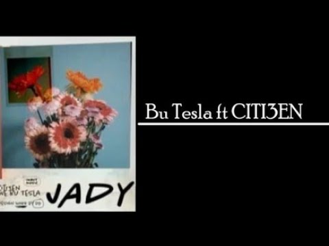 CITI3EN & Bu TesLa – JADY (Lyric vidoe)