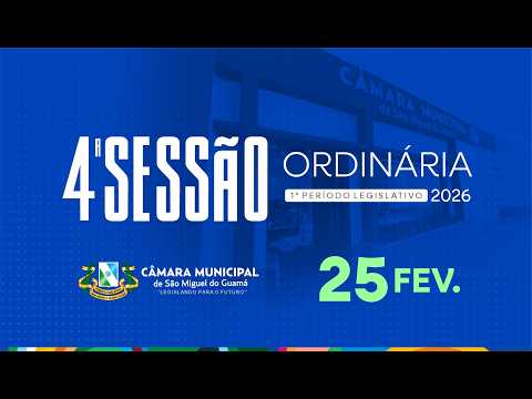 4ª Sessão Ordinária - 25/02/2026