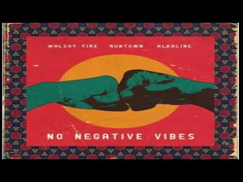 Alkaline x Runtown x Walshy Fire - No Negative Vibes